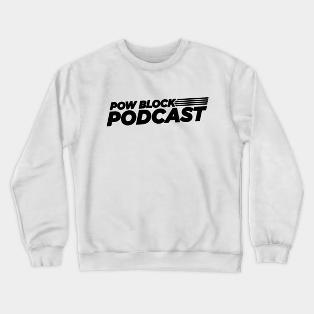 Pow Block Podcast NP 2024 Logo (Black) Crewneck Sweatshirt by Boss Rush Media | Boss Rush Network